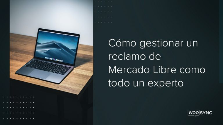 como gestionar un reclamo en mercado libre woosync