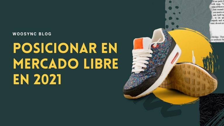 como posicionar en mercado libre en 2021 woosync